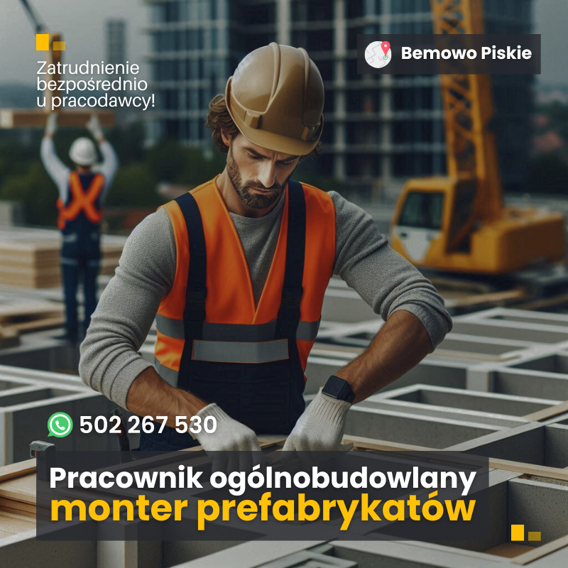 Pracownik ogólnobudowlany, monter prefabrykatów - Bemowo Piskie 